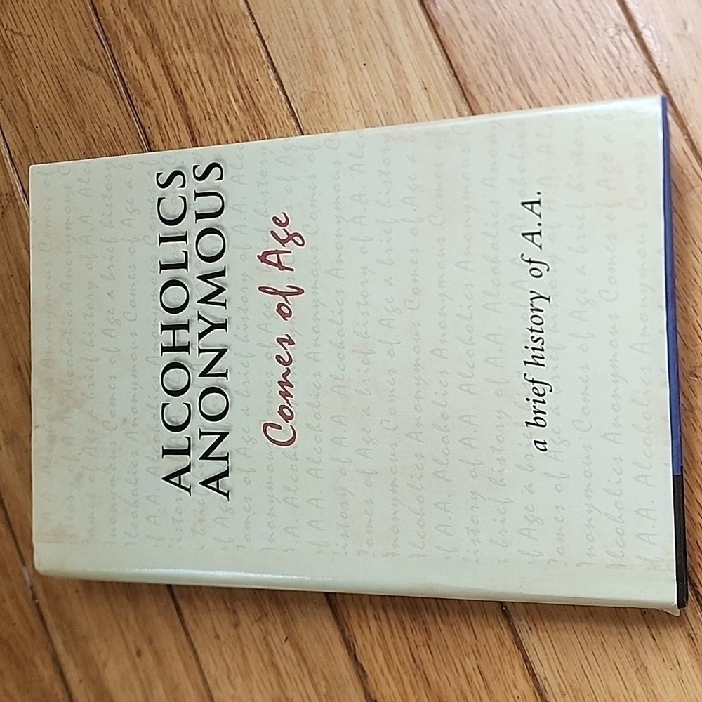 Alcoholics Anonymous Comes of Age